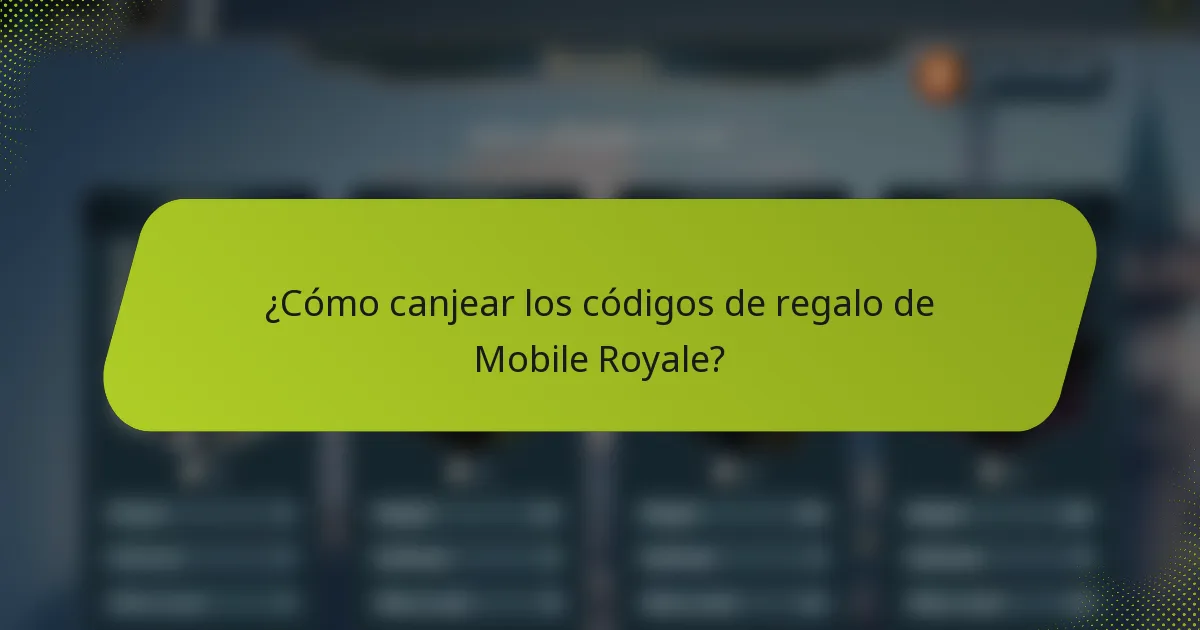 ¿Cómo canjear los códigos de regalo de Mobile Royale?