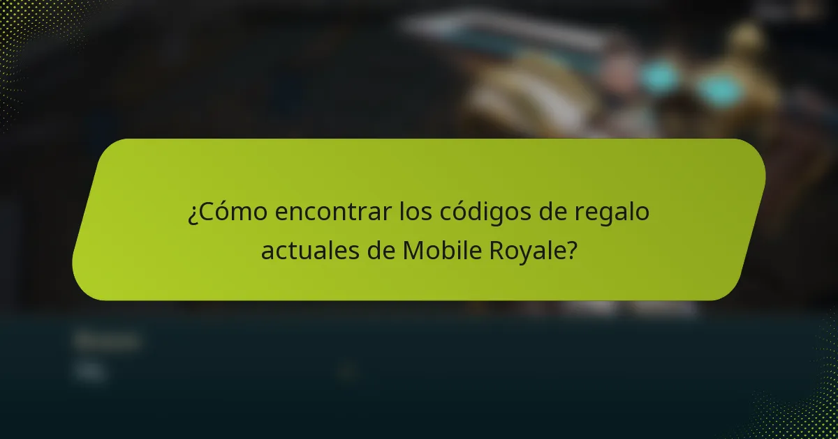 ¿Cómo encontrar los códigos de regalo actuales de Mobile Royale?