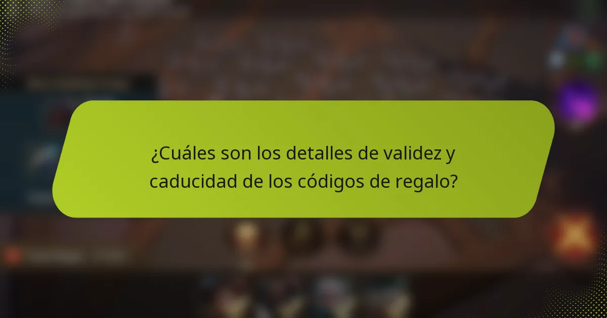 ¿Cuáles son los detalles de validez y caducidad de los códigos de regalo?