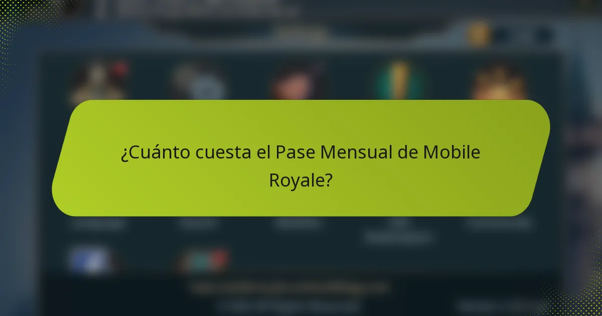 ¿Cuánto cuesta el Pase Mensual de Mobile Royale?
