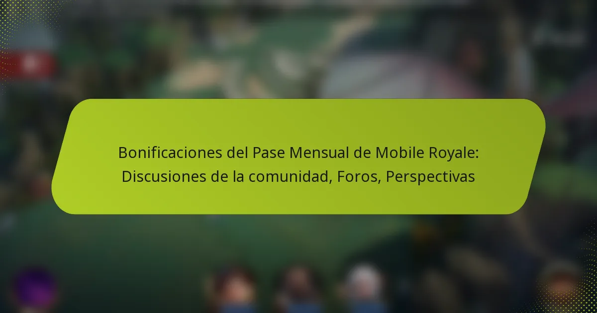 Bonificaciones del Pase Mensual de Mobile Royale: Discusiones de la comunidad, Foros, Perspectivas