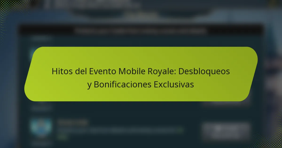 Hitos del Evento Mobile Royale: Desbloqueos y Bonificaciones Exclusivas