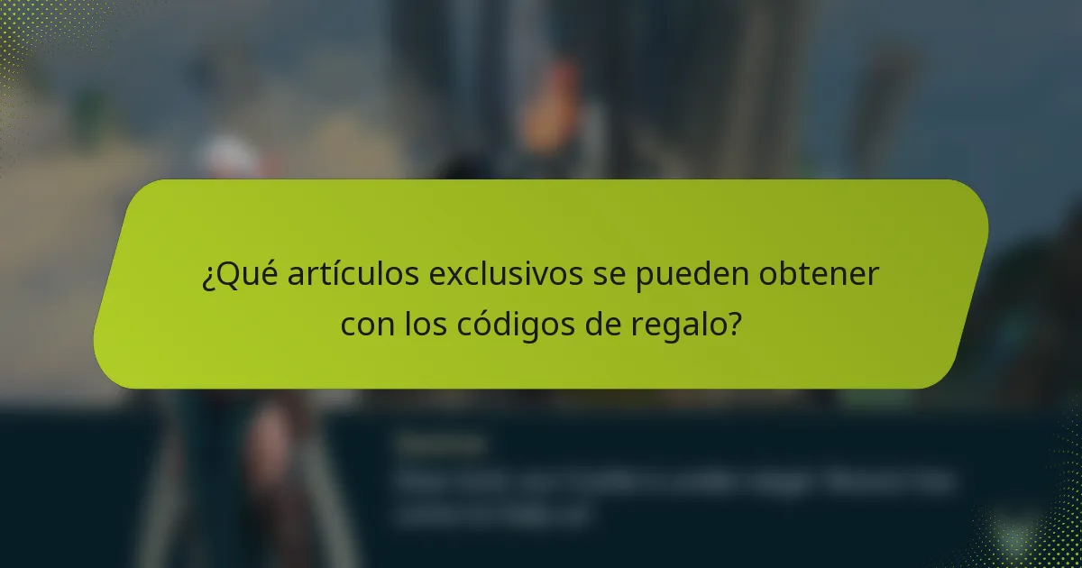 ¿Qué artículos exclusivos se pueden obtener con los códigos de regalo?
