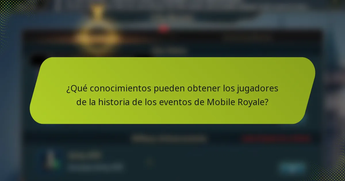 ¿Qué conocimientos pueden obtener los jugadores de la historia de los eventos de Mobile Royale?