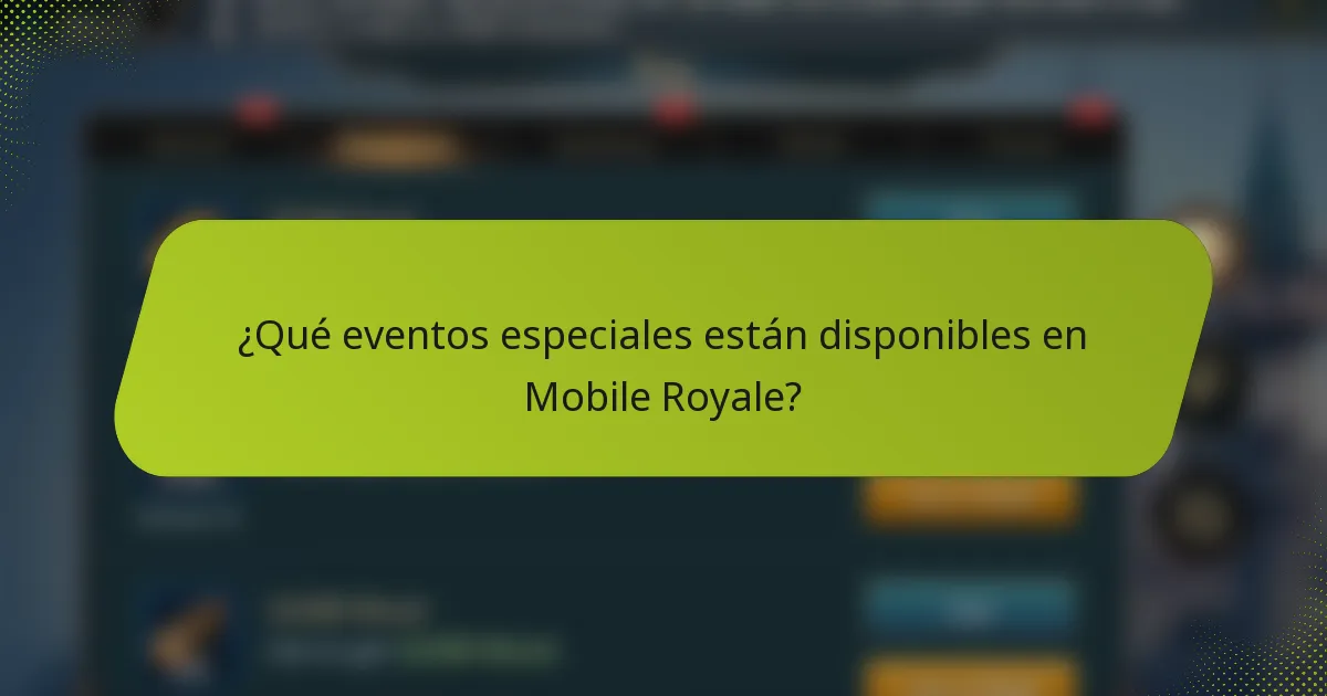 ¿Qué eventos especiales están disponibles en Mobile Royale?
