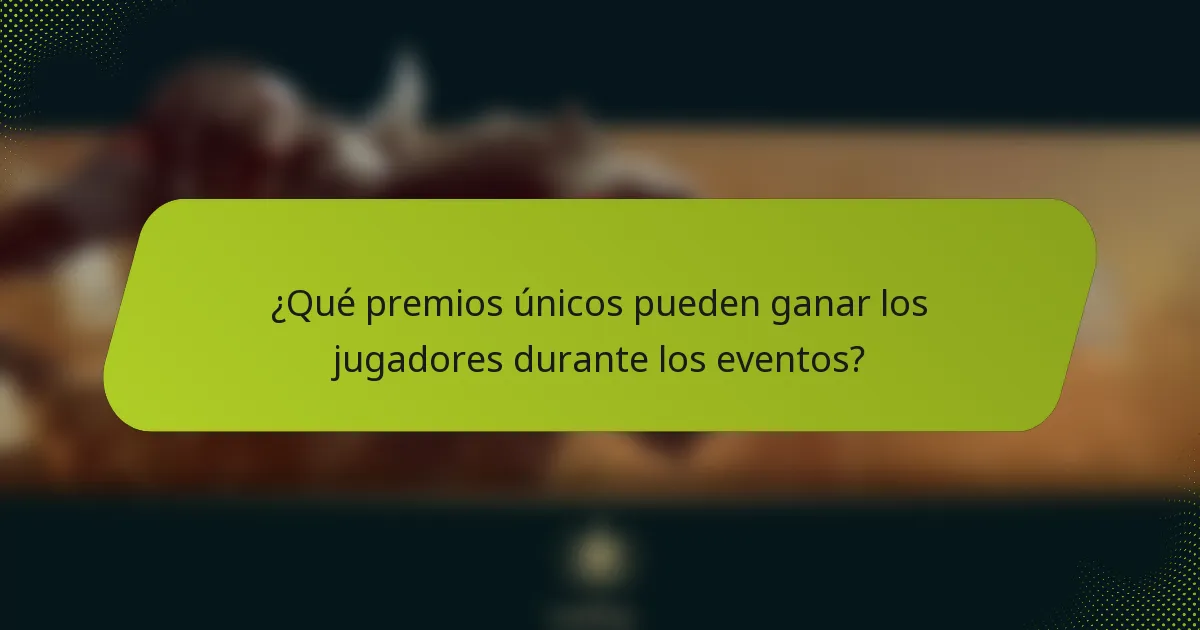 ¿Qué premios únicos pueden ganar los jugadores durante los eventos?